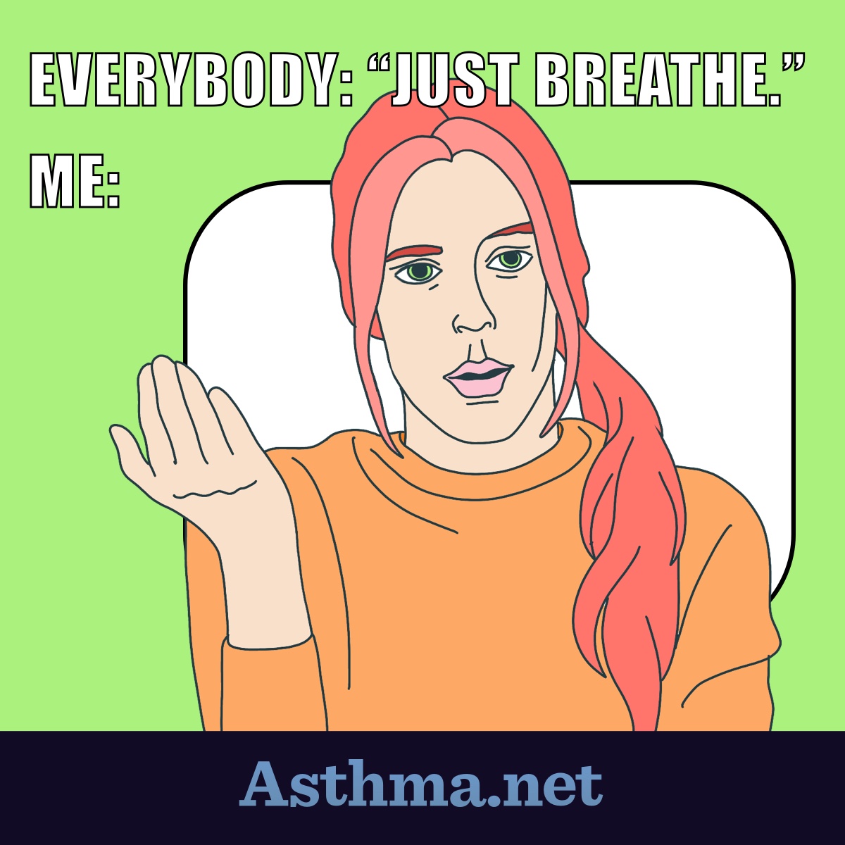 Meme with woman looking annoyed when told 'just breathe.'