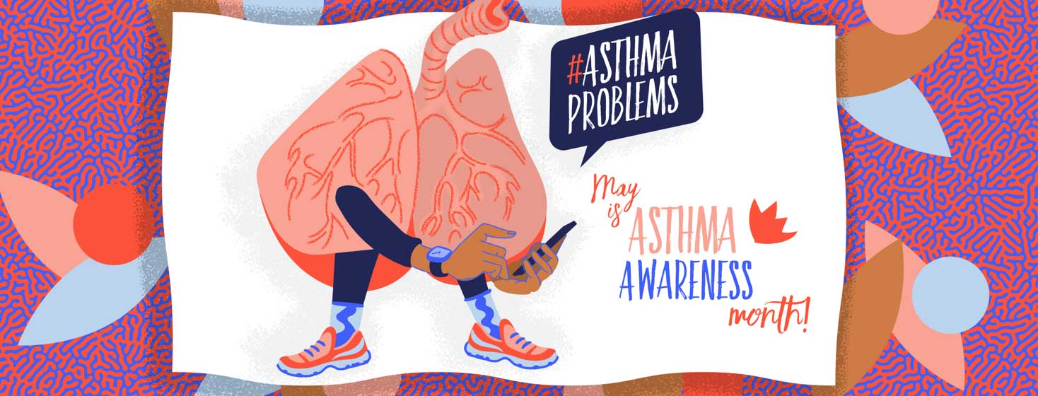 A pair of lungs with legs wears running shoes and uses a smartphone to text: "#AsthmaProblems" May is Asthma Awareness Month